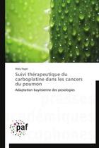 Couverture du livre « Suivi thérapeutique du carboplatine dans les cancers du poumon ; adaptation bayésienne des posologies » de Waly Fager aux éditions Presses Academiques Francophones