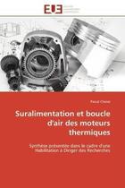 Couverture du livre « Suralimentation et boucle d'air des moteurs thermiques - synthese presentee dans le cadre d'une habi » de Chesse Pascal aux éditions Editions Universitaires Europeennes