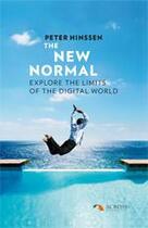 Couverture du livre « The new normal ; explore the limits of the digital world » de Peter Hinssen aux éditions Lannoo