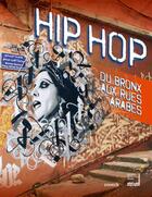 Couverture du livre « Hip Hop ; du Bronx aux rues arabes » de  aux éditions Snoeck Gent