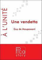 Couverture du livre « Une vendetta » de Guy de Maupassant aux éditions Pica Story