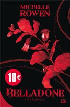 Couverture du livre « Belladone : Intégrale Tomes 1 et 2 » de Rowen Michelle aux éditions Bragelonne