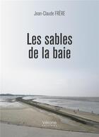Couverture du livre « Les sables de la baie » de Jean-Claude Frere aux éditions Verone