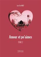 Couverture du livre « Amour et po'aimes Tome 2 » de Luc-Eric Krief aux éditions Verone