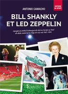 Couverture du livre « Bill shankly et led zeppelin » de Camacho Antonio aux éditions Sydney Laurent