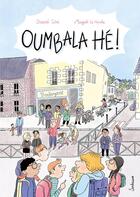 Couverture du livre « Oumbala hé ! » de Magali Le Huche et David Sire aux éditions Sarbacane