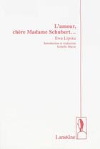 Couverture du livre « L'amour, chère madame Schubert... » de Lipska Ewa aux éditions Editions Lanskine
