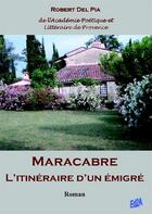 Couverture du livre « Maracabre ; l'itinéraire d'un émigré » de Robert Del Pia aux éditions Auteurs D'aujourd'hui