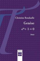 Couverture du livre « Genèse, eiPi+1=0 » de Christine Bonduelle aux éditions Librairie éditions Tituli