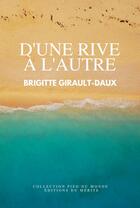 Couverture du livre « D'une rive à l'autre. » de Brigitte Girault-Daux aux éditions Editions Du Merite
