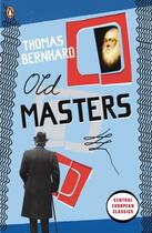 Couverture du livre « Old Masters » de Thomas Bernhard aux éditions Penguin Books Ltd Digital