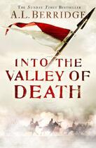 Couverture du livre « Into The Valley Of Death » de A.L Berridge aux éditions Michael Joseph