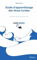 Couverture du livre « Guide d'apprentissage des rêves lucides » de Matteo Perroud aux éditions Lulu