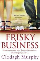 Couverture du livre « Frisky Business » de Murphy Clodagh aux éditions Hachette Ireland Digital