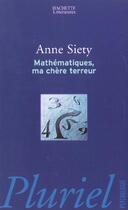 Couverture du livre « Mathematiques, Ma Chere Terreur » de Anne Siety aux éditions Pluriel