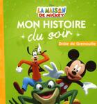 Couverture du livre « Mon histoire du soir : la maison de Mickey : drôle de grenouille » de Disney aux éditions Disney Hachette