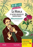 Couverture du livre « BiblioCollège Le Horla et cinq nouvelles fantastiques (Maupassant) » de Guy de Maupassant aux éditions Hachette Education