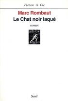 Couverture du livre « Le chat noir laque » de Marc Rombaut aux éditions Seuil