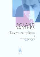 Couverture du livre « Oeuvres complètes Tome 1 ; 1942-1961 » de Roland Barthes aux éditions Seuil