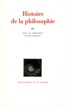 Couverture du livre « Histoire de la philosophie t.3 » de  aux éditions Gallimard