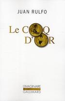 Couverture du livre « Le coq d'or ; et autres textes pour le cinéma » de Juan Rulfo aux éditions Gallimard