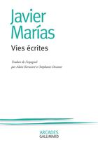 Couverture du livre « Vies écrites » de Javier Marias aux éditions Gallimard
