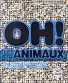 Couverture du livre « Oh ! les animaux ; des milliers d'informations étonnantes surles animaux » de Richard Walker aux éditions Gallimard-jeunesse