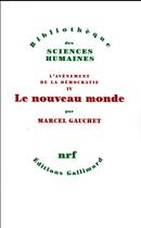 Couverture du livre « L'avènement de la démocratie t.4 ; le nouveau monde » de Marcel Gauchet aux éditions Gallimard