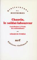 Couverture du livre « Chauvin, le soldat-laboureur ; contribution à l'étude des nationalismes » de Gerard De Puymege aux éditions Gallimard (patrimoine Numerise)