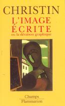 Couverture du livre « L'image ecrite ou la deraison graphique » de Anne-Marie Christin aux éditions Flammarion