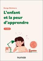 Couverture du livre « L'enfant et la peur d'apprendre (3e édition) » de Serge Boimare aux éditions Dunod