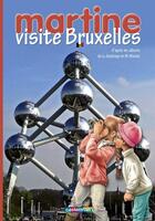 Couverture du livre « Martine visite Bruxelles » de Delahaye Gilbert et Marlier Marcel aux éditions Casterman