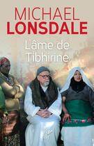 Couverture du livre « L'âme de Tibhirine » de Michael Lonsdale aux éditions Cerf