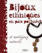 Couverture du livre « Bijoux ethniques en pâte polymère et matériaux naturels » de Eliz'Art aux éditions Eyrolles