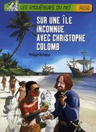 Couverture du livre « Les enquêteurs du net ; sur une île inconnue avec Christophe Colomb » de Philippe Barbeau et Jerome Brasseur aux éditions Hatier