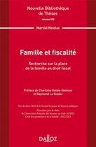 Couverture du livre « Famille et fiscalité Tome.225 » de Nicolas Martial aux éditions Dalloz