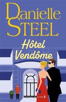 Couverture du livre « Hôtel Vendôme » de Danielle Steel aux éditions Presses De La Cite