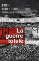 Couverture du livre « La guerre totale » de Ludendorff/Lemay aux éditions Perrin