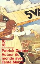 Couverture du livre « Voyage Autour Du Monde Avec Tante Mam » de Patrick Dennis aux éditions 10/18