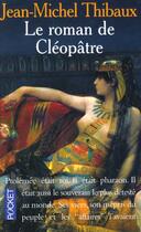 Couverture du livre « Le Roman De Cleopatre » de Jean-Michel Thibaux aux éditions Pocket