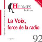 Couverture du livre « Hermès 92 - La voix. Force de la radio » de Dominique Wolton aux éditions Cnrs