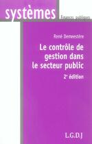 Couverture du livre « Controle de gestion dans le secteur public, 2eme edition (2e édition) » de Rene Demeestere aux éditions Lgdj