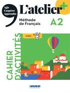 Couverture du livre « L'atelier + : FLE ; cahier d'activités ; A2 » de Marie-Noelle Cocton et Delphine Ripaud et Marie Rabin et Emilie Pommier aux éditions Didier