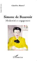 Couverture du livre « Simone de Beauvoir ; modernité et engagement » de Claudine Monteil aux éditions L'harmattan