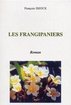 Couverture du livre « Les frangipaniers » de Francois Dijoux aux éditions Editions L'harmattan