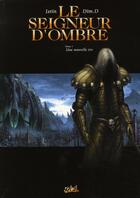 Couverture du livre « Le seigneur d'ombre t.4 ; une nouvelle ère » de Dim-D+Istin aux éditions Soleil