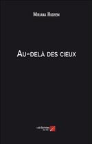 Couverture du livre « Au-delà des cieux » de Miriana Hughem aux éditions Editions Du Net