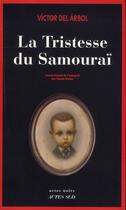 Couverture du livre « La tristesse du samouraï » de Victor Del Arbol aux éditions Actes Sud