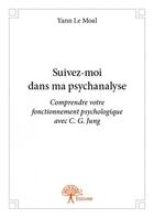 Couverture du livre « Suivez-moi dans ma psychanalyse » de Yann Le Moal aux éditions Edilivre