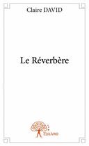 Couverture du livre « Le réverbère » de Claire David aux éditions Edilivre